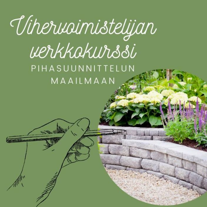 Vihervoimistelijan verkkokurssi pihasuunnittelun maailmaan Suunnittele itse unelmapihasi! Lue koko kuvaus ja saa ILMAINEN